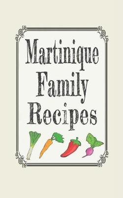 Book cover for Martinique Family Recipes