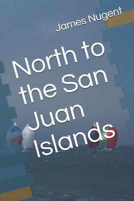 Book cover for North to the San Juan Islands