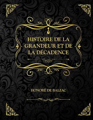 Book cover for Histoire de la grandeur et de la décadence