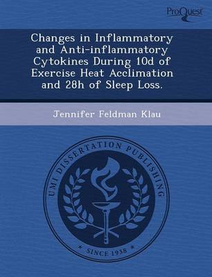 Book cover for Changes in Inflammatory and Anti-Inflammatory Cytokines During 10d of Exercise Heat Acclimation and 28h of Sleep Loss