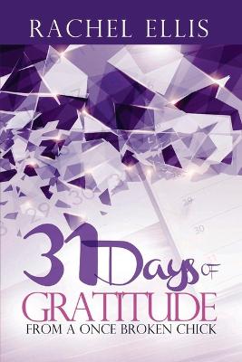 Book cover for 31 Days Of Gratitude From A Once Broken Chick