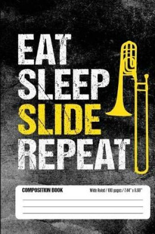 Cover of Eat Sleep Slide Repeat Composition Book Wide Ruled 100 pages (7.44 x 9.69)
