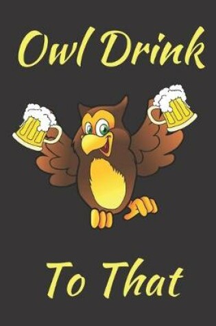 Cover of Owl Drink To That