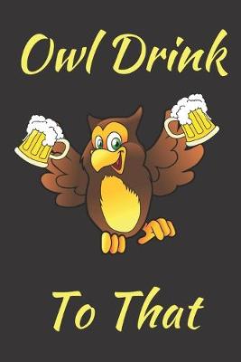 Book cover for Owl Drink To That