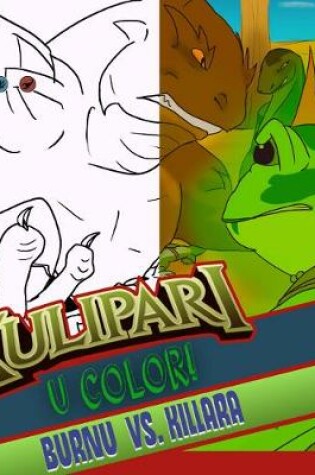 Cover of Kulipari: U Color: Burnu vs. Killara!