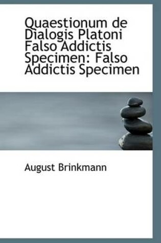 Cover of Quaestionum de Dialogis Platoni Falso Addictis Specimen