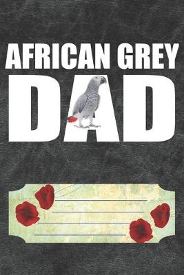 Book cover for African Grey Dad Notebook Journal