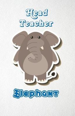 Book cover for Head Teacher Elephant A5 Lined Notebook 110 Pages