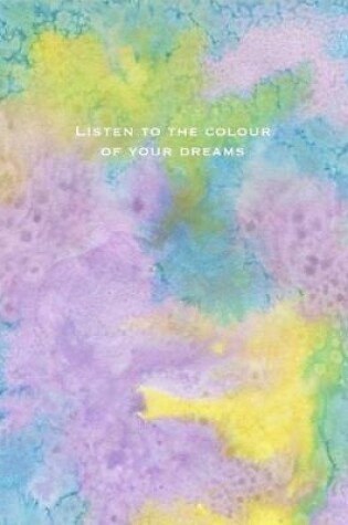 Cover of Listen to the Colour of Your Dreams