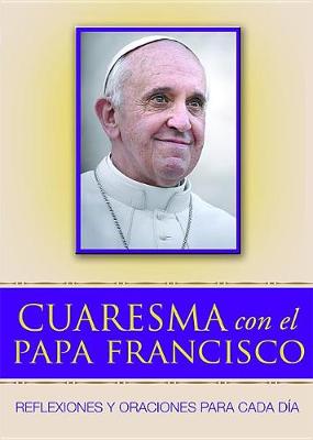 Book cover for Cuaresma Con El Papa Francisco