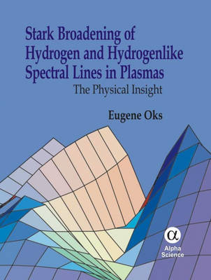 Book cover for Stark Broadening of Hydrogen and Hydrogenlike Spectral Lines in Plasmas