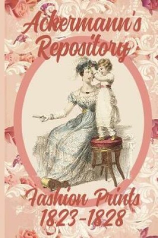 Cover of Ackermann's Repository Fashion Prints 1823-1828