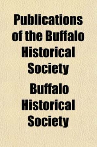 Cover of Publications of the Buffalo Historical Society (Volume 6)