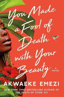 Book cover for You Made a Fool of Death with Your Beauty