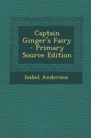 Cover of Captain Ginger's Fairy - Primary Source Edition