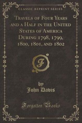 Cover of Travels of Four Years and a Half in the United States of America During 1798, 1799, 1800, 1801, and 1802 (Classic Reprint)