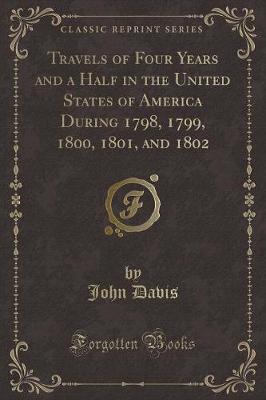 Book cover for Travels of Four Years and a Half in the United States of America During 1798, 1799, 1800, 1801, and 1802 (Classic Reprint)