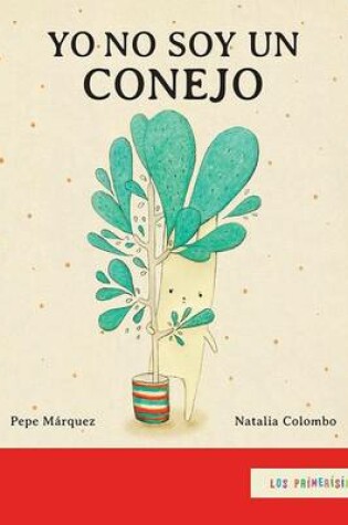 Cover of Yo No Soy un Conejo