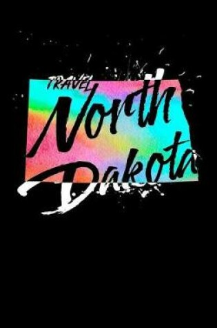 Cover of Travel North Dakota