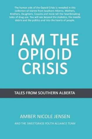 Cover of I Am The Opioid Crisis