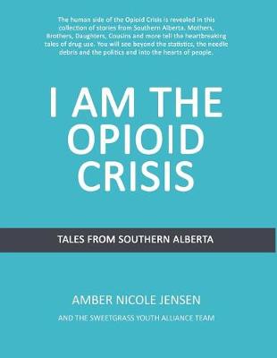 Book cover for I Am The Opioid Crisis