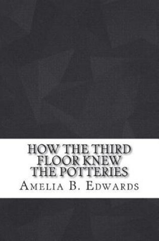 Cover of How the Third Floor Knew the Potteries