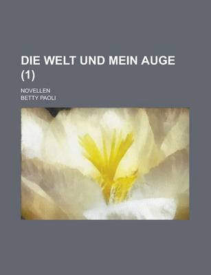 Book cover for Die Welt Und Mein Auge; Novellen (1 )