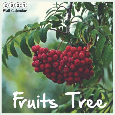 Book cover for Fruits Tree 2021 Calendar