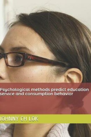 Cover of Psychological methods predict education service and consumption behavior