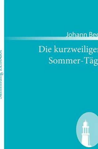 Cover of Die kurzweiligen Sommer-Täge