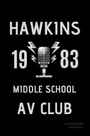 Cover of Hawkins 1983 Middle School AV Club Composition Notebook