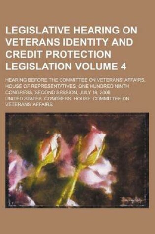 Cover of Legislative Hearing on Veterans Identity and Credit Protection Legislation; Hearing Before the Committee on Veterans' Affairs, House of Representative