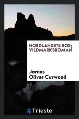 Book cover for Nordlandets Ros; Vildmarksroman