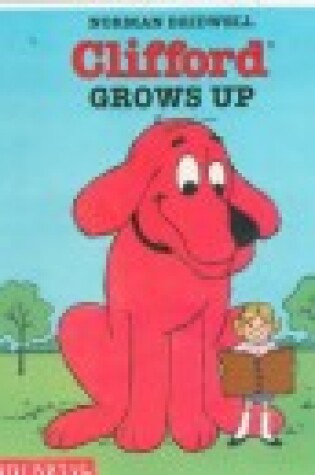 Cover of Clifford Grows Up