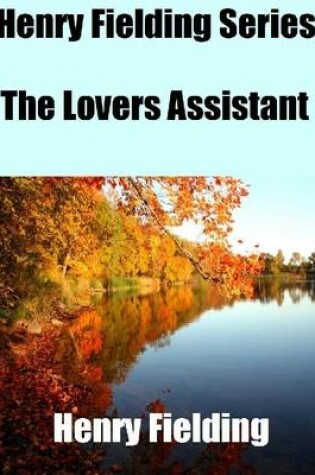 Cover of Henry Fielding Series: The Lovers Assistant