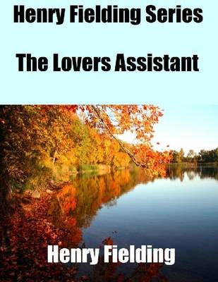 Book cover for Henry Fielding Series: The Lovers Assistant