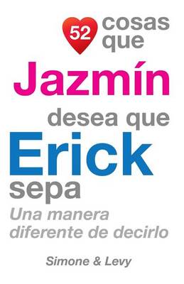 Cover of 52 Cosas Que Jazmin Desea Que Erick Sepa