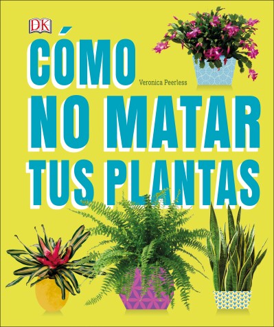 Book cover for Cómo No Matar tus Plantas