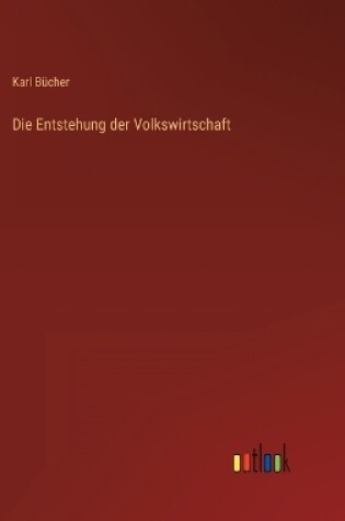 Cover of Die Entstehung der Volkswirtschaft