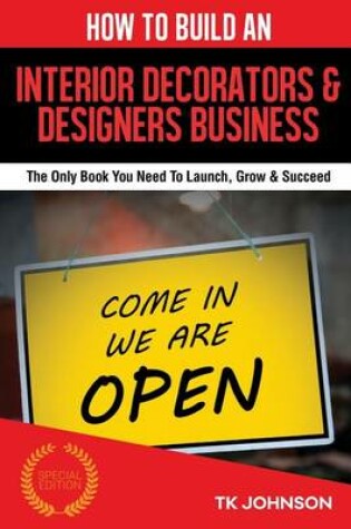 Cover of How to Build an Interior Decorators & Designers Business (Special Edition)