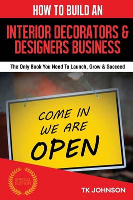 Cover of How to Build an Interior Decorators & Designers Business (Special Edition)