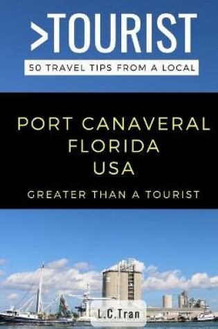 Cover of Greater Than a Tourist- Port Canaveral Florida USA