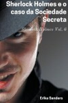 Book cover for Sherlock Holmes e o Caso da Sociedade Secreta