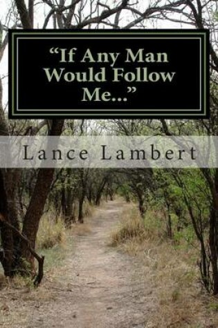 Cover of "If Any Man Would Follow Me"