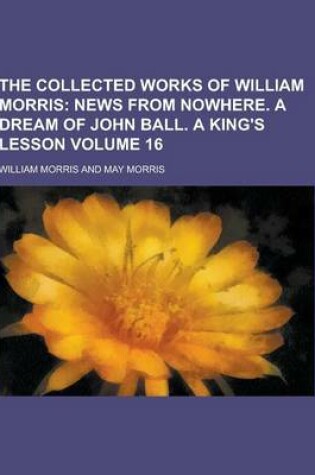 Cover of The Collected Works of William Morris Volume 16