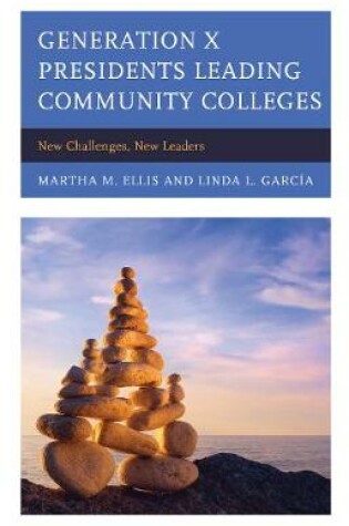 Cover of Generation X Presidents Leading Community Colleges