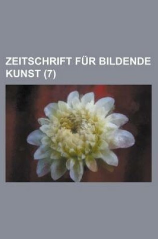 Cover of Zeitschrift Fur Bildende Kunst (7 )