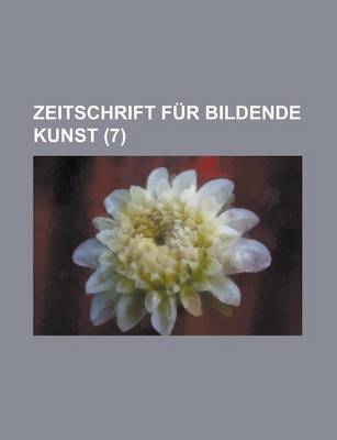 Book cover for Zeitschrift Fur Bildende Kunst (7 )