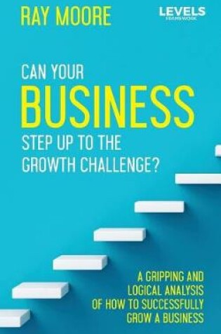 Cover of Can Your Business Step Up to the Growth Challenge?