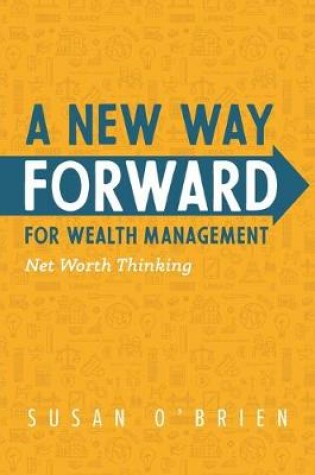 Cover of A New Way Forward For Wealth Management